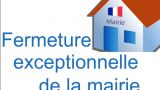 Fermeture exceptionnelle de la Mairie